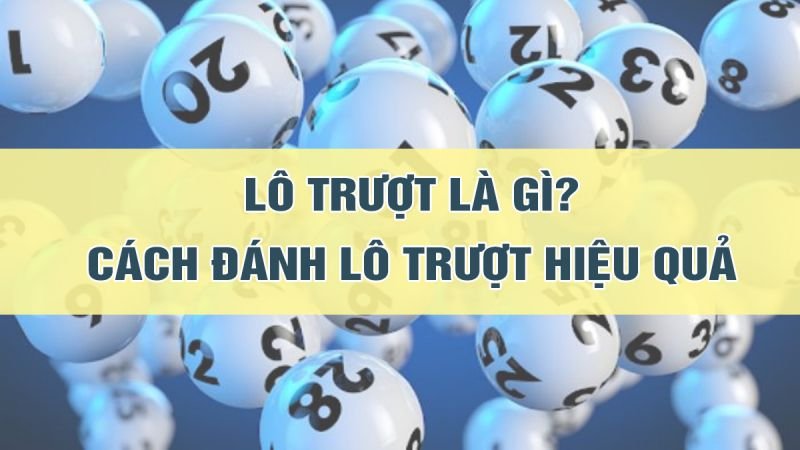 King33 Giải Mã Lô Trượt là gì cho anh em lô thủ mới 2 Cách chơi lô trượt là gì ?