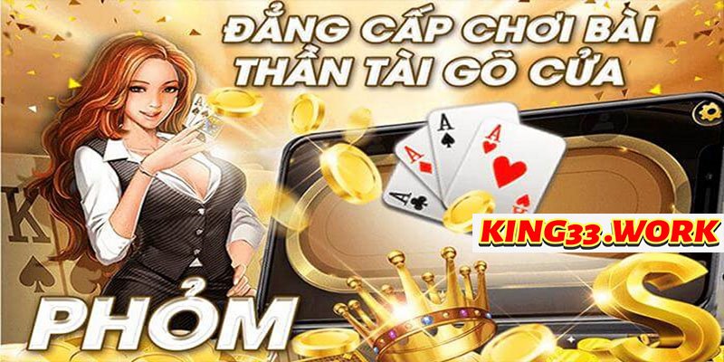 King33 - Tá lả phỏm game bài cuốn hút? 1 King33 - Tá lả phỏm game bài cuốn hút?