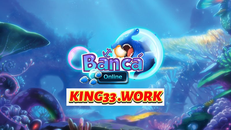 King33 - Bắn cá ăn xu, chinh phục biển sâu đai dương? 3 Ưu điểm của game bắn cá ăn xu mạng lại cho người chơi